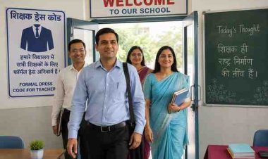 शिक्षक ही नहीं, 'संस्कारों के ब्रांड एम्बेसडर' भी हैं: सरकारी स्कूलों में अब सिर्फ 'फॉर्मल ड्रेस', जींस-टीशर्ट पर लगा बैन